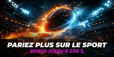 Pariez plus sur le sport bonus jusqu'à 200 dollars